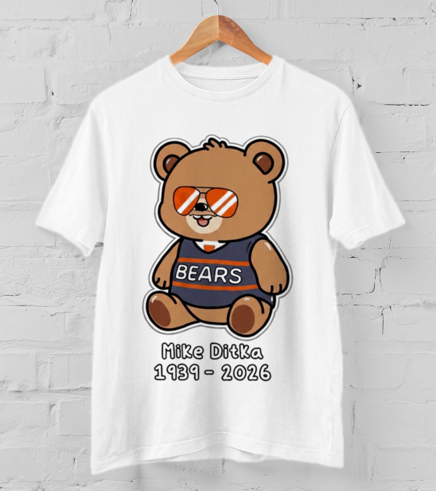 Mike Ditka 1939 2026 Bears Teddy Bear Memorial T-Shirt
