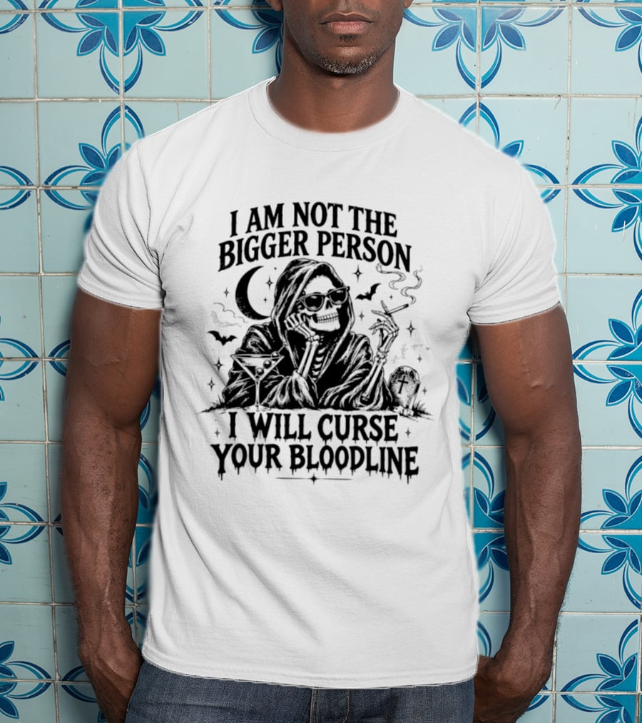 Skeleton Smoking Under Moon With Bats I Am Not The Bigger Person I Will Curse Your Bloodline T-Shirt