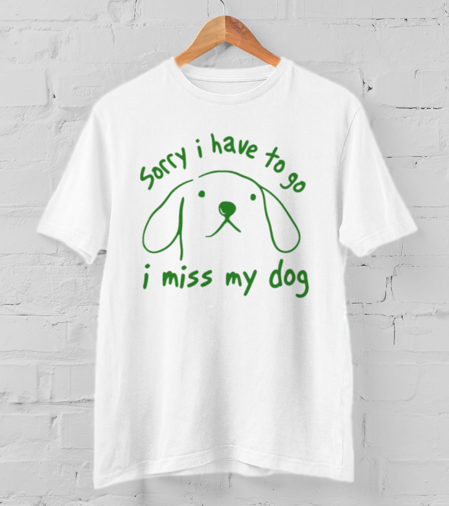 Sorry I Have To Go I Miss My Dog Cute Dog Face Drawing T-Shirt