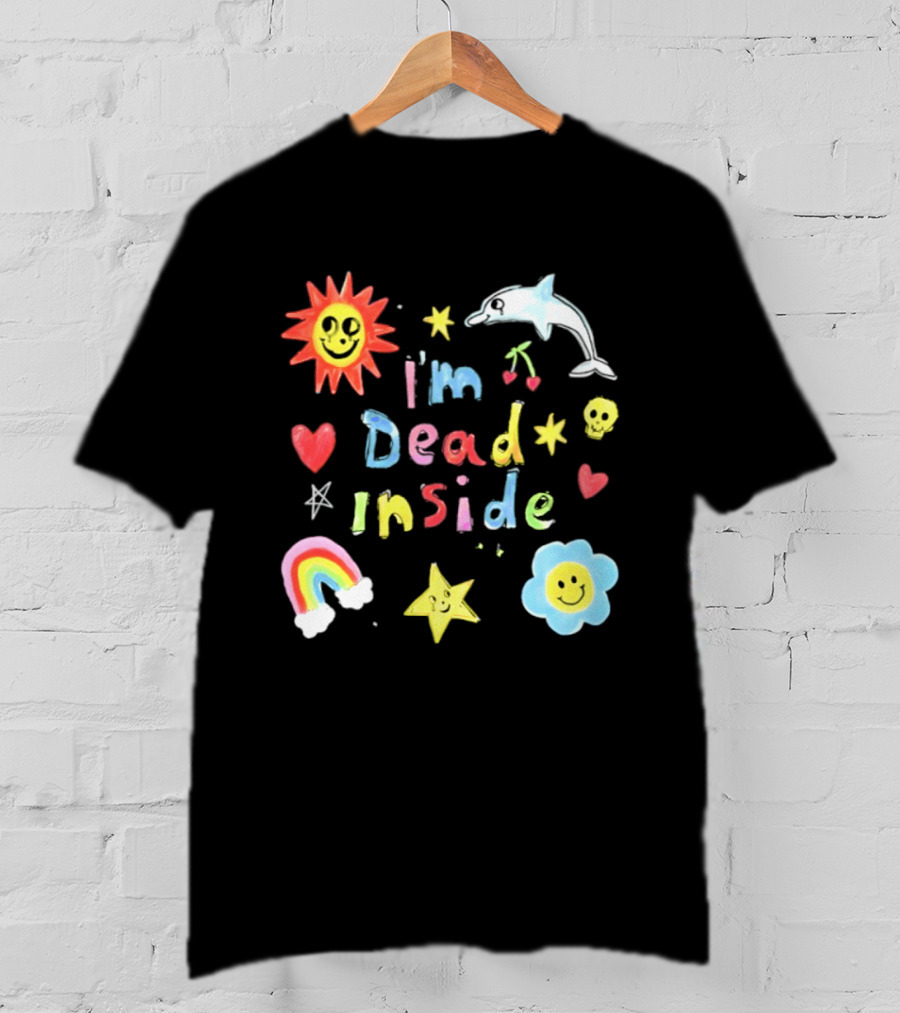I'm Dead Inside Colorful Cute Sun Dolphin Rainbow Hearts Stars Skulls Cherries Flower T-Shirt