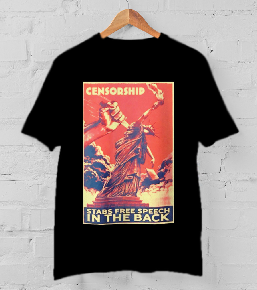 Censorship Stabs Free Speech In The Back Statue Of Liberty T-Shirt