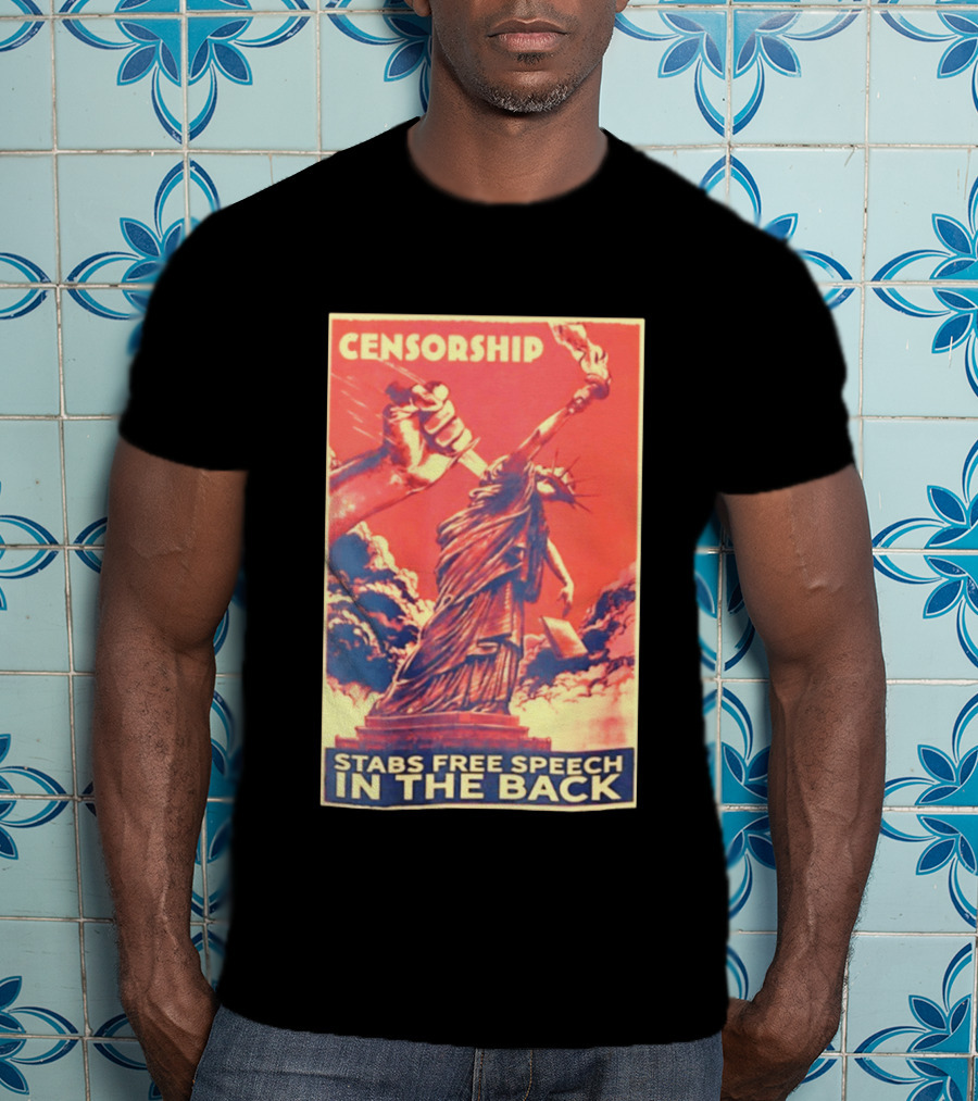 Censorship Stabs Free Speech In The Back Statue Of Liberty T-Shirt