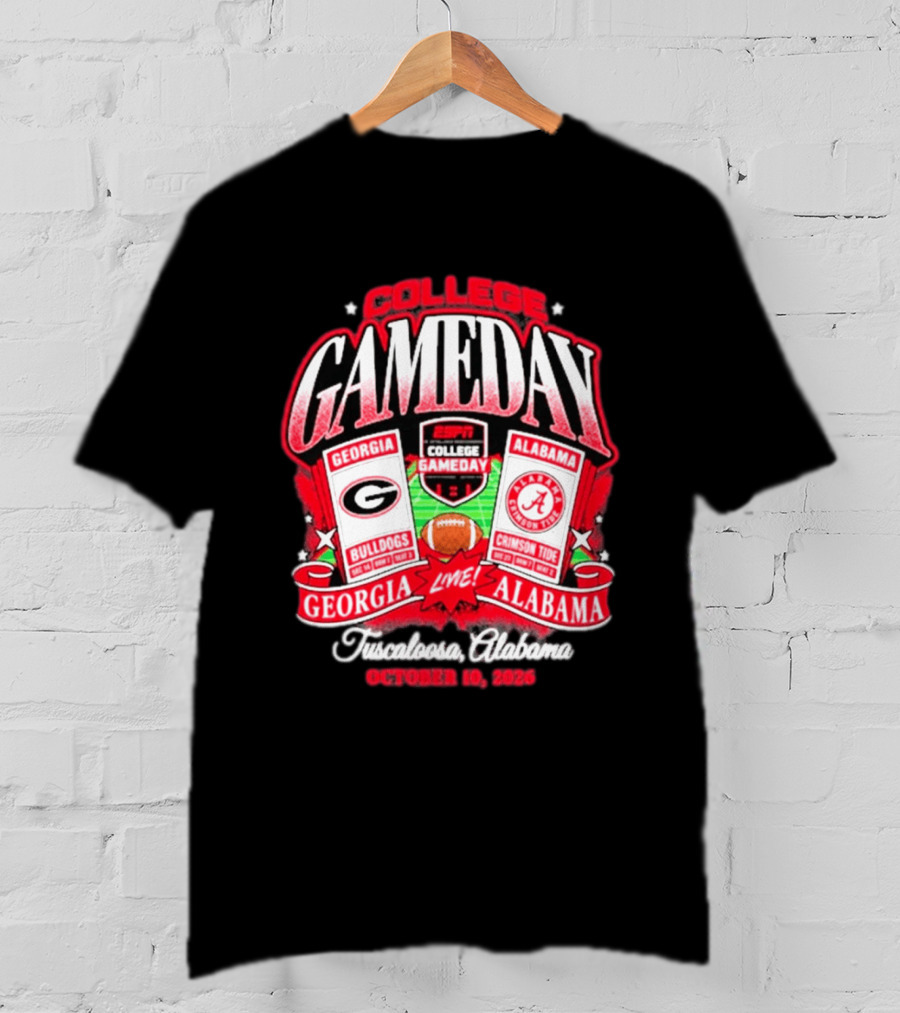 College Gameday Georgia Bulldogs Vs Alabama Crimson Tide Live Tuscaloosa October 10 2026 T-Shirt