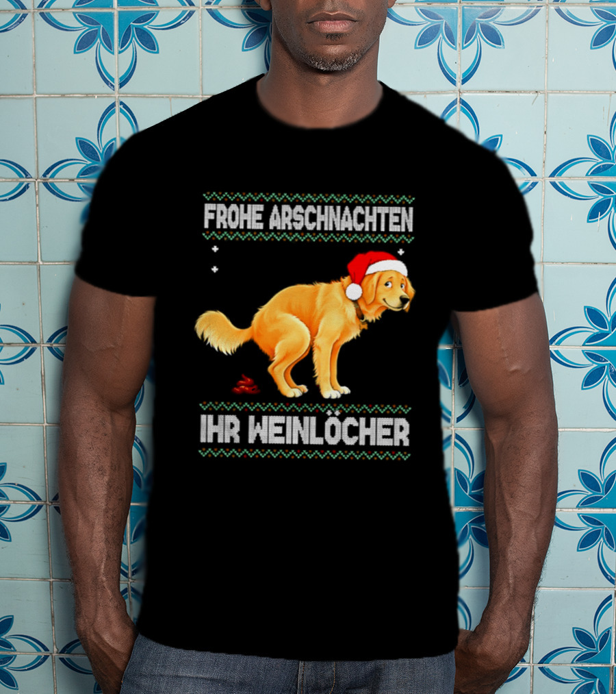 Frohe Arschnachten Ihr Weinlocher Golden Retriever Christmas Santa Hat T-Shirt