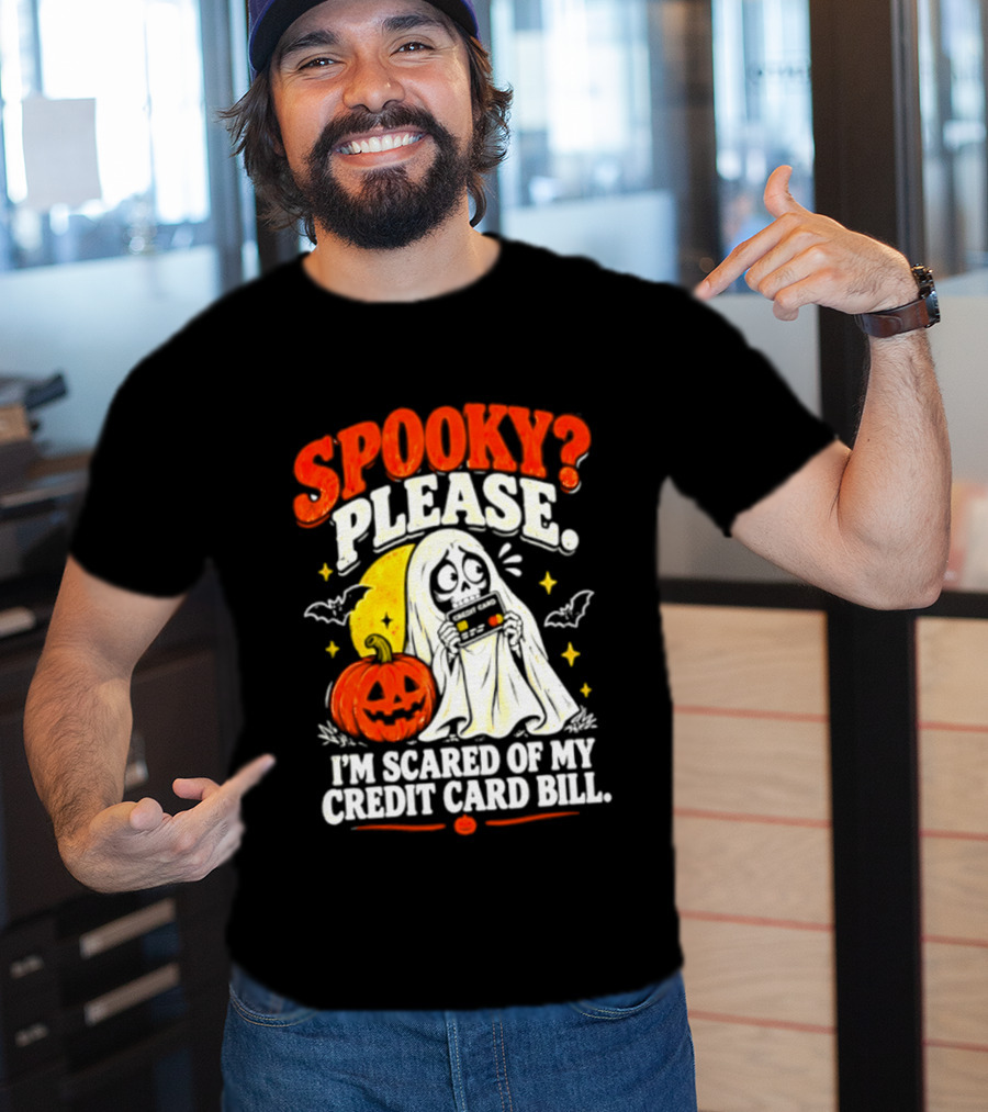Spooky Please I'm Scared Of My Credit Card Bill Halloween 2026 T-Shirt