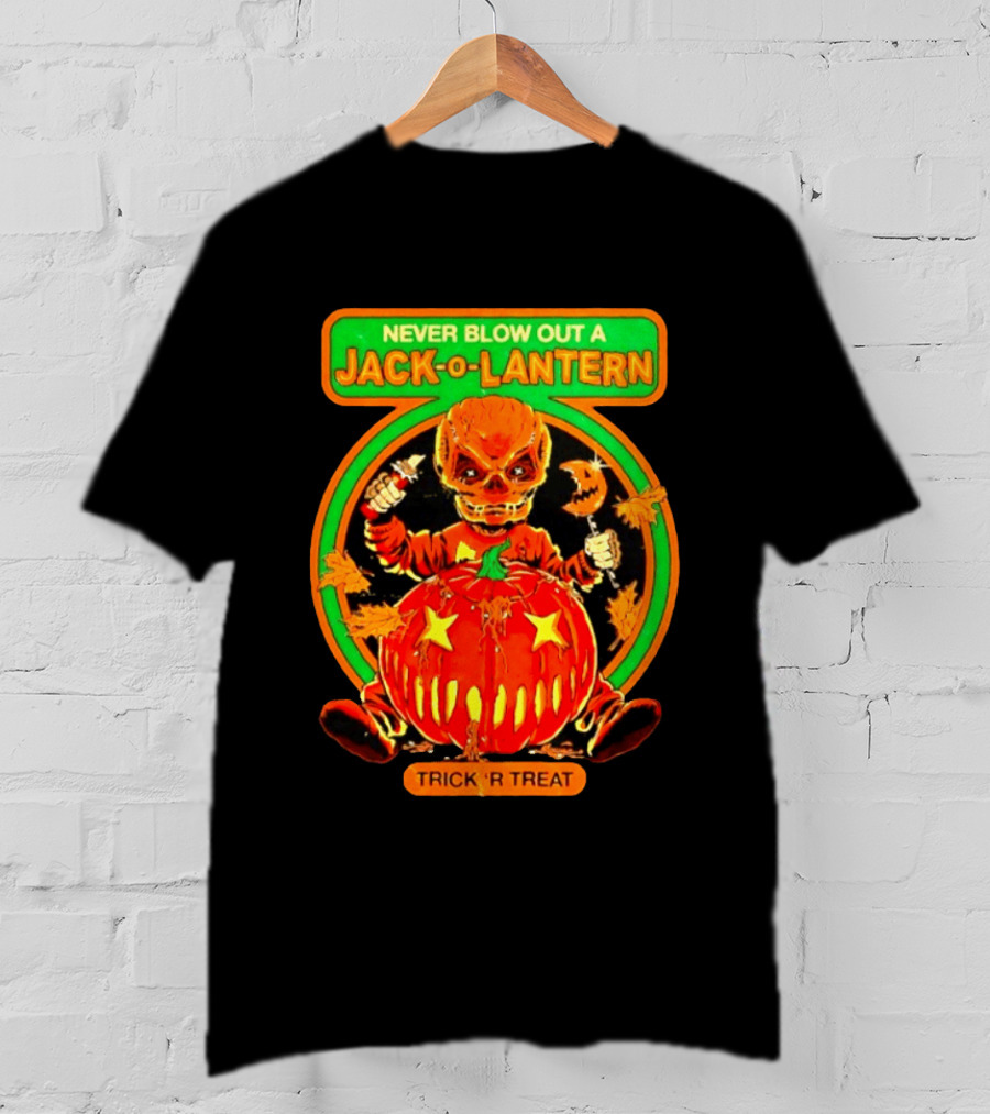 Never Blow Out A Jack O Lantern Trick R Treat Halloween Creepy Pumpkin Monster T-Shirt