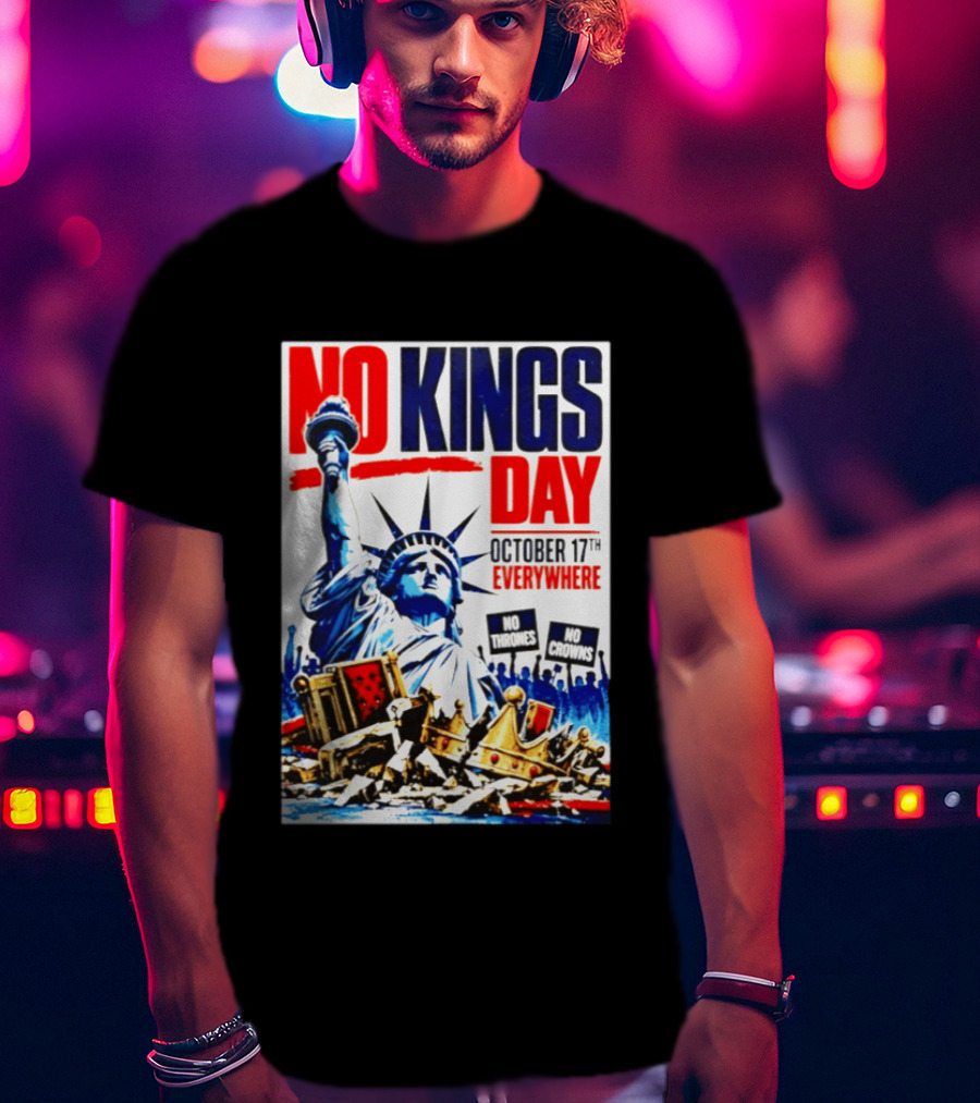 No Kings Day October 17th Everywhere No Thrones No Crowns Vote Blue 2026 T-Shirt