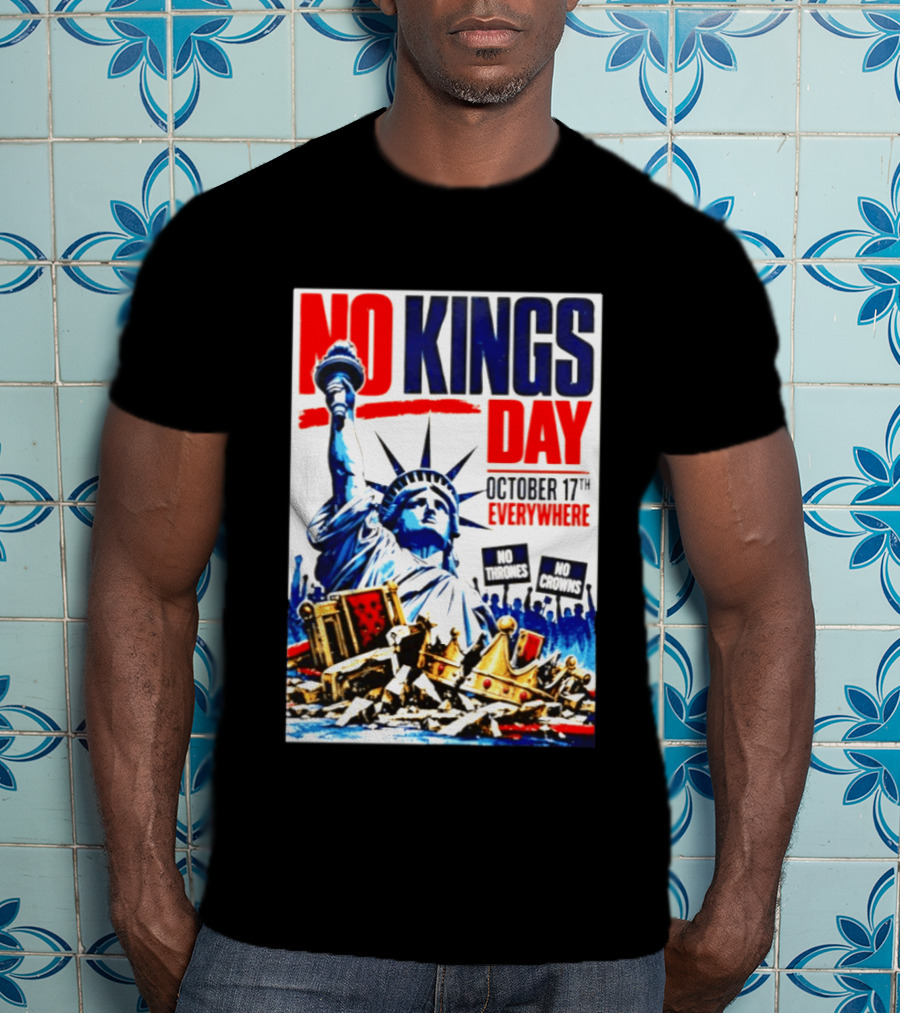 No Kings Day October 17th Everywhere No Thrones No Crowns Vote Blue 2026 T-Shirt
