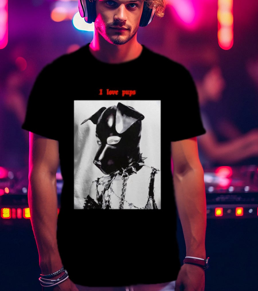 I Love Pups Latex Dog Hood Leather Pup Mask BDSM Gear T-Shirt