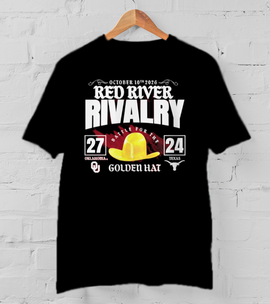 October 10th 2026 Red River Rivalry Battle For The Golden Hat Oklahoma 27 Texas 24 T-Shirt