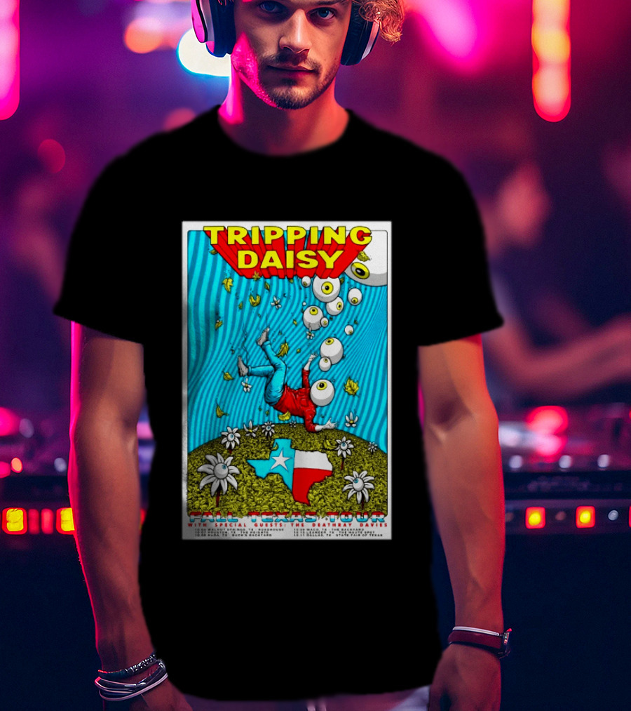 Tripping Daisy Fall Texas Tour 2026 Limited Edition With Special Guests The Deathray Davies T-Shirt