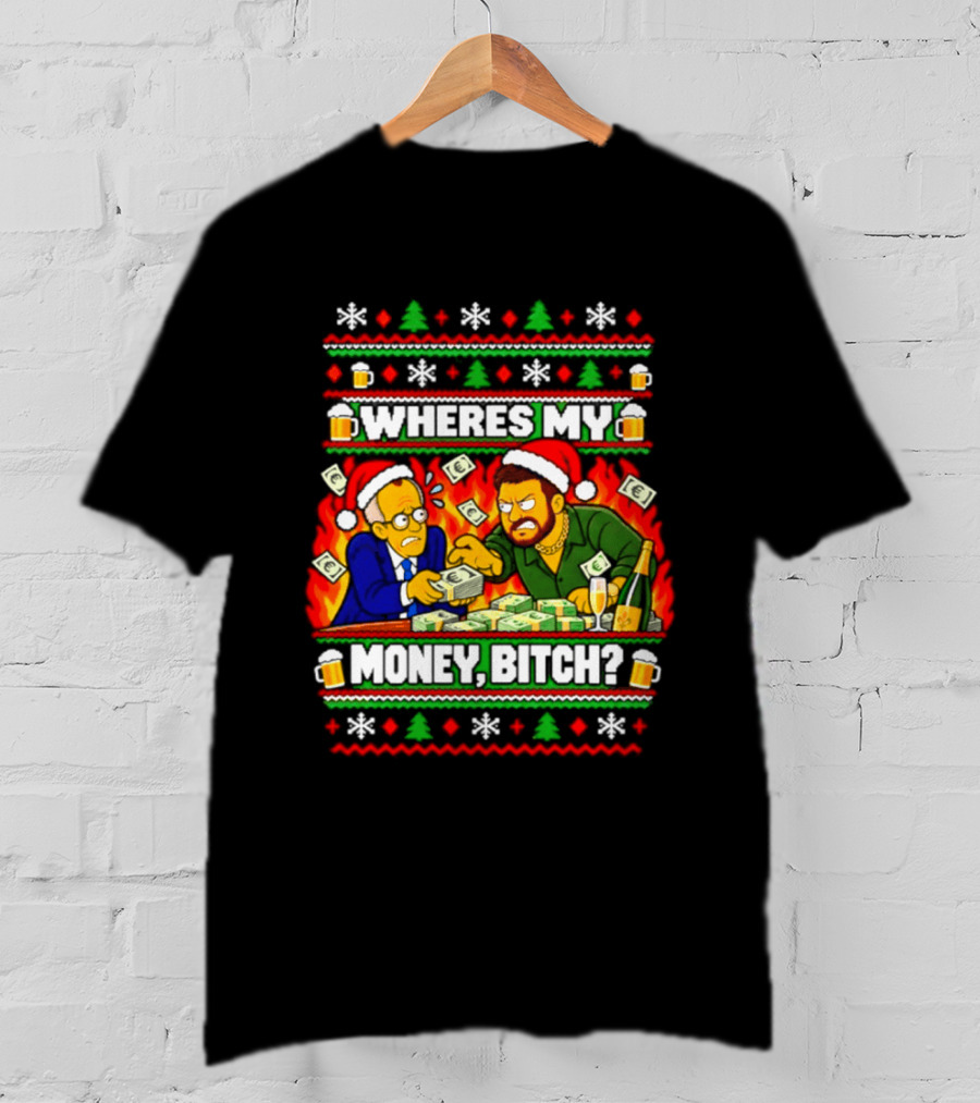 Where's My Money Bitch Christmas Ugly Sweater Santa Hat Stack Money T-Shirt