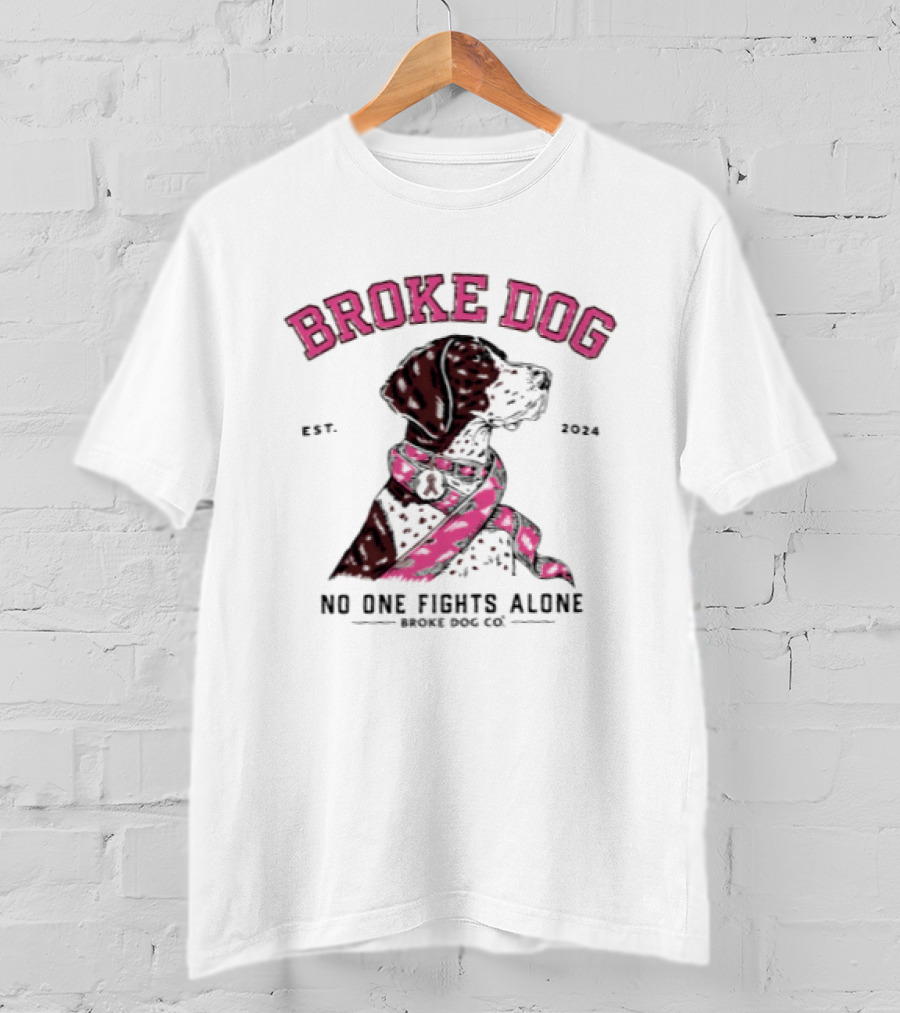 Broke Dog No One Fights Alone Breast Cancer Awareness Est 2004 T-Shirt