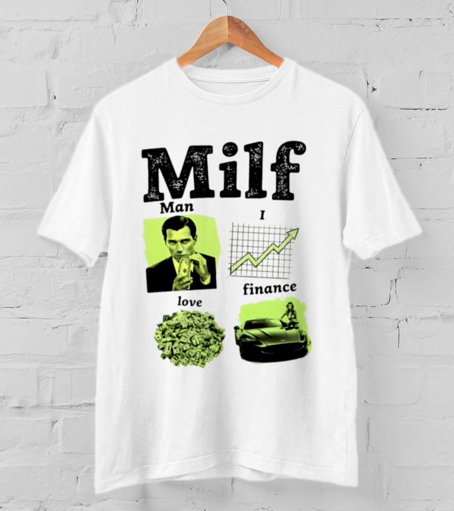 Milf Man I Love Finance Money Investing Graph Dollar Car T-Shirt