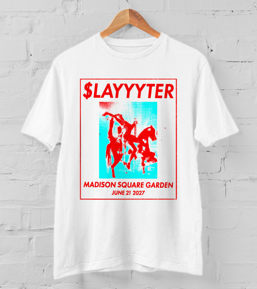 Slayyyter Madison Square Garden June 21 2027 Show T-Shirt