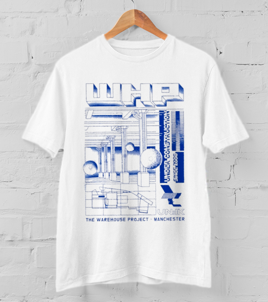 WHP Under Construction Since 2006 The Warehouse Project Manchester UN IK T-Shirt