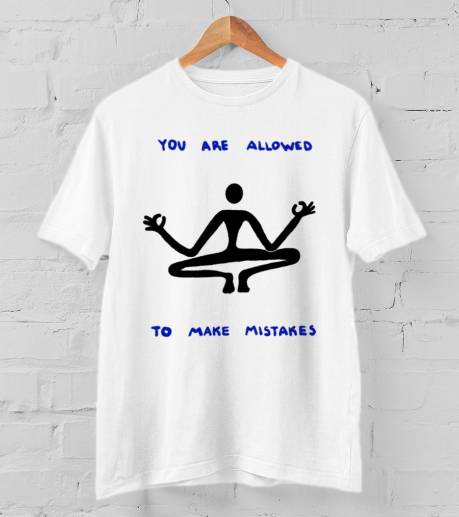 You Are Allowed To Make Mistakes Yoga Meditation Pose T-Shirt