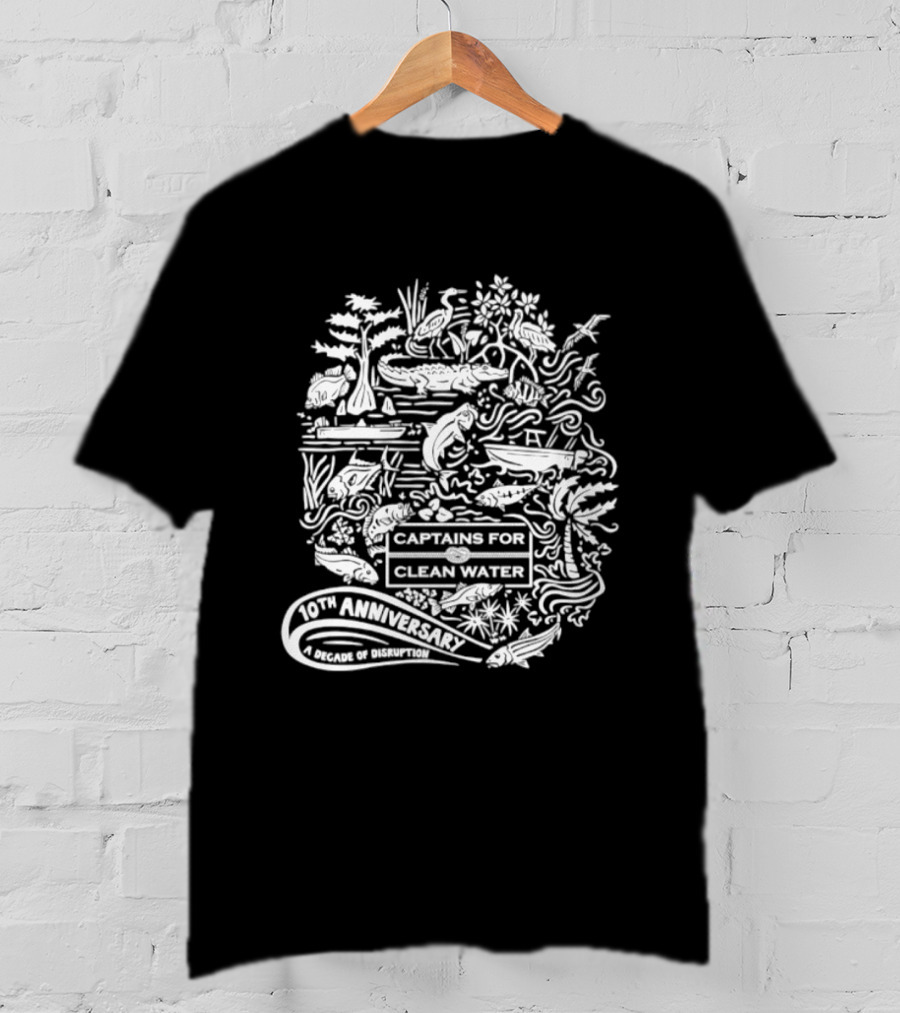 Captains For Clean Water 10th Anniversary A Decade Of Disruption Conservation Nature Advocacy T-Shirt