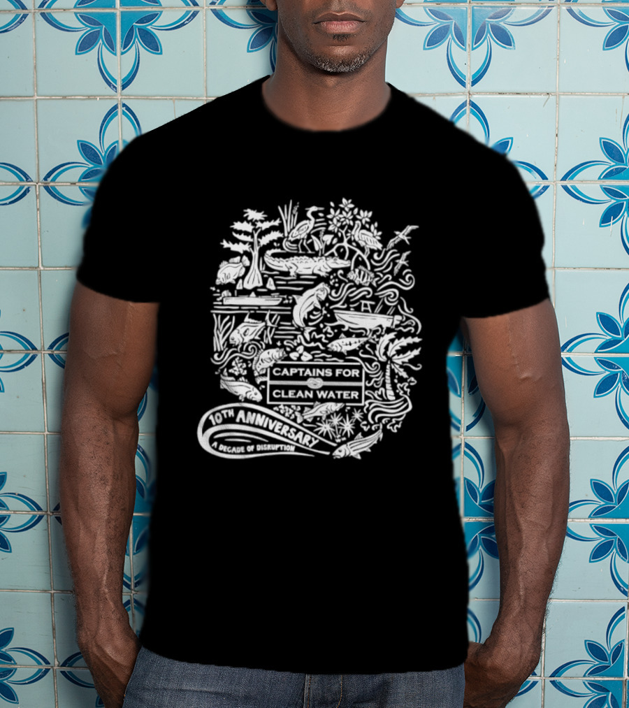 Captains For Clean Water 10th Anniversary A Decade Of Disruption Conservation Nature Advocacy T-Shirt