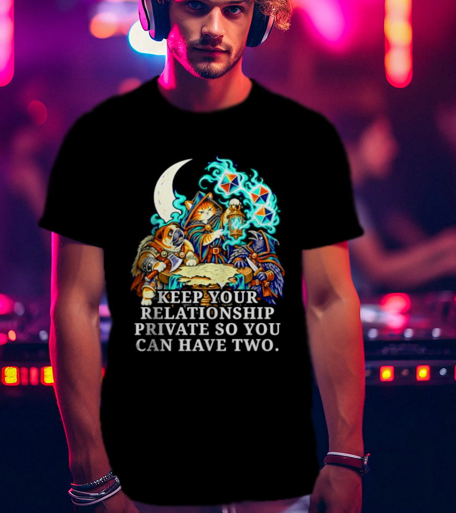 Keep Your Relationship Private So You Can Have Two Cats Playing Cards T-Shirt