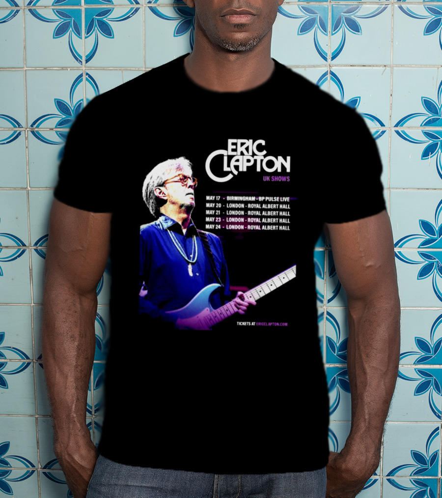 Eric Clapton UK Shows 2027 Birmingham Symphony Hall May 17 To 24 London Royal Albert Hall T-Shirt