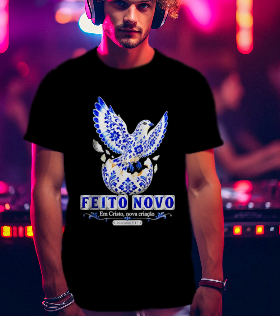 Feito Novo Em Cristo Nova Criacao 2 Corintios 5 17 Pomba Azul T-Shirt