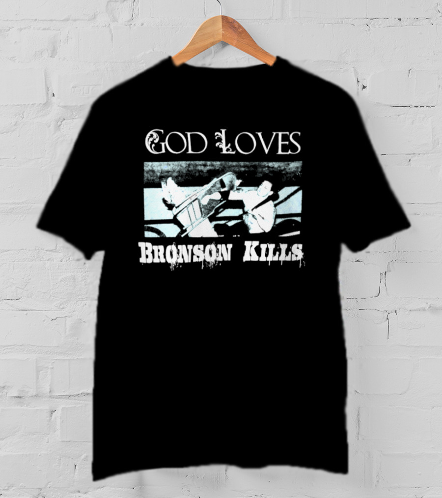 God Loves Bronson Kills Wrestling Hip Hop Boxing Ring Scene T-Shirt