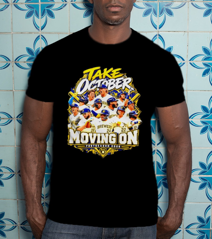Milwaukee Brewers Take October Moving On Postseason 2026 T-Shirt
