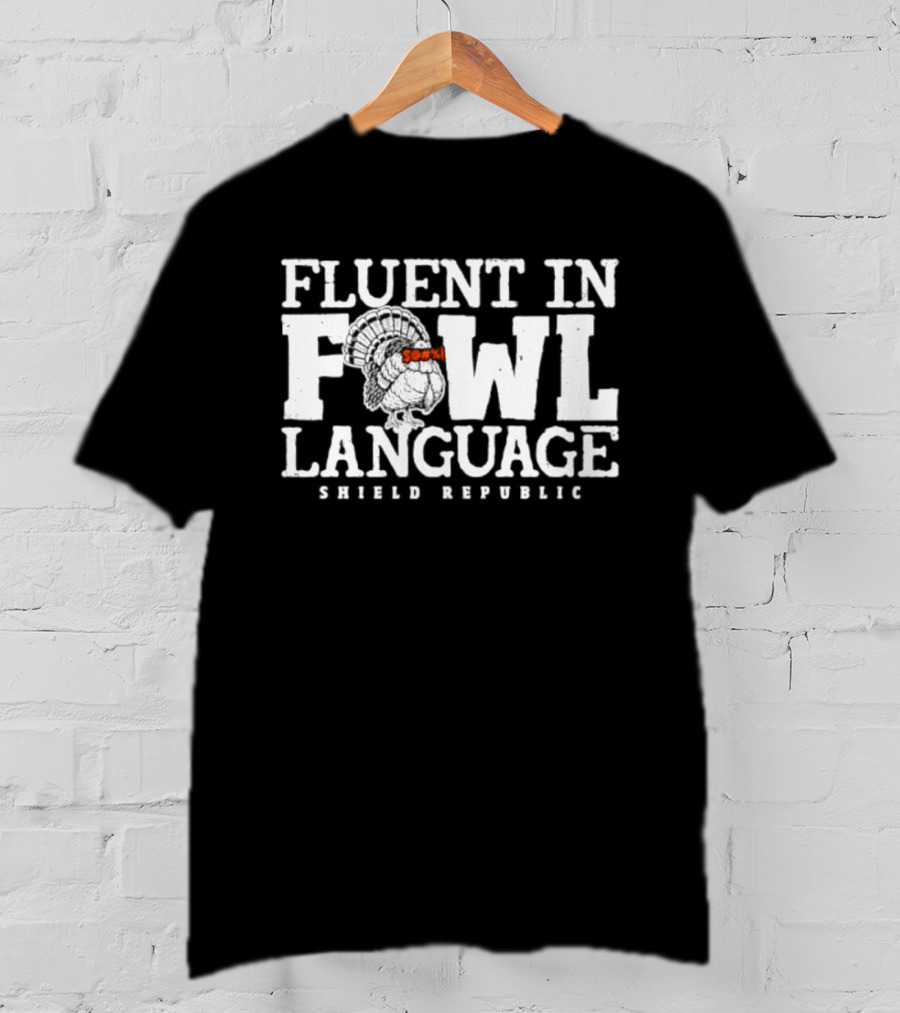 Fluent In Fowl Language Thanksgiving Shield Republic T-Shirt