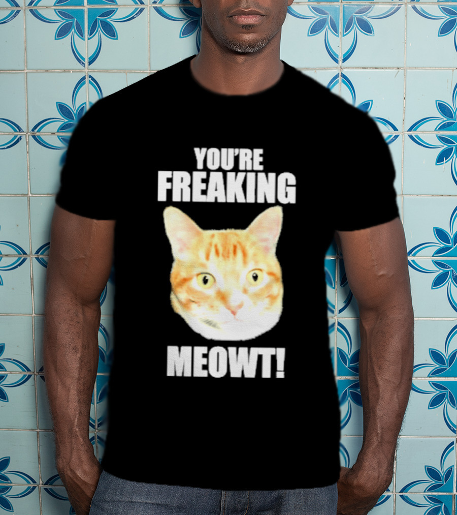 You're Freaking Meowt Orange Cat Face Comic Phrase T-Shirt