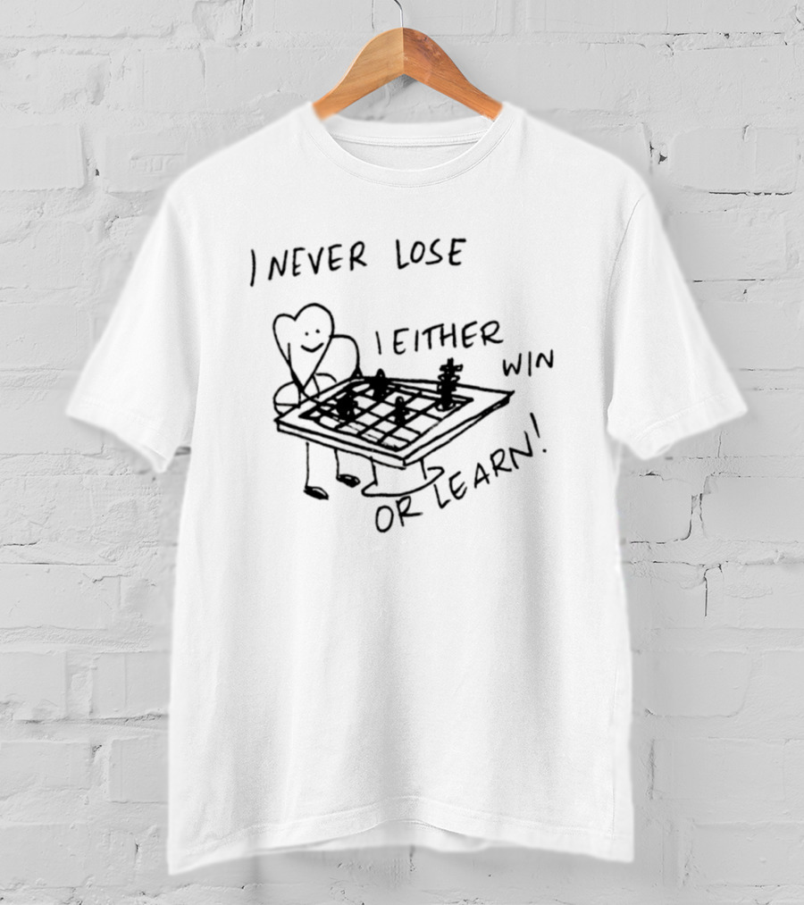 I Never Lose I Either Win Or Learn Chess Humor T-Shirt