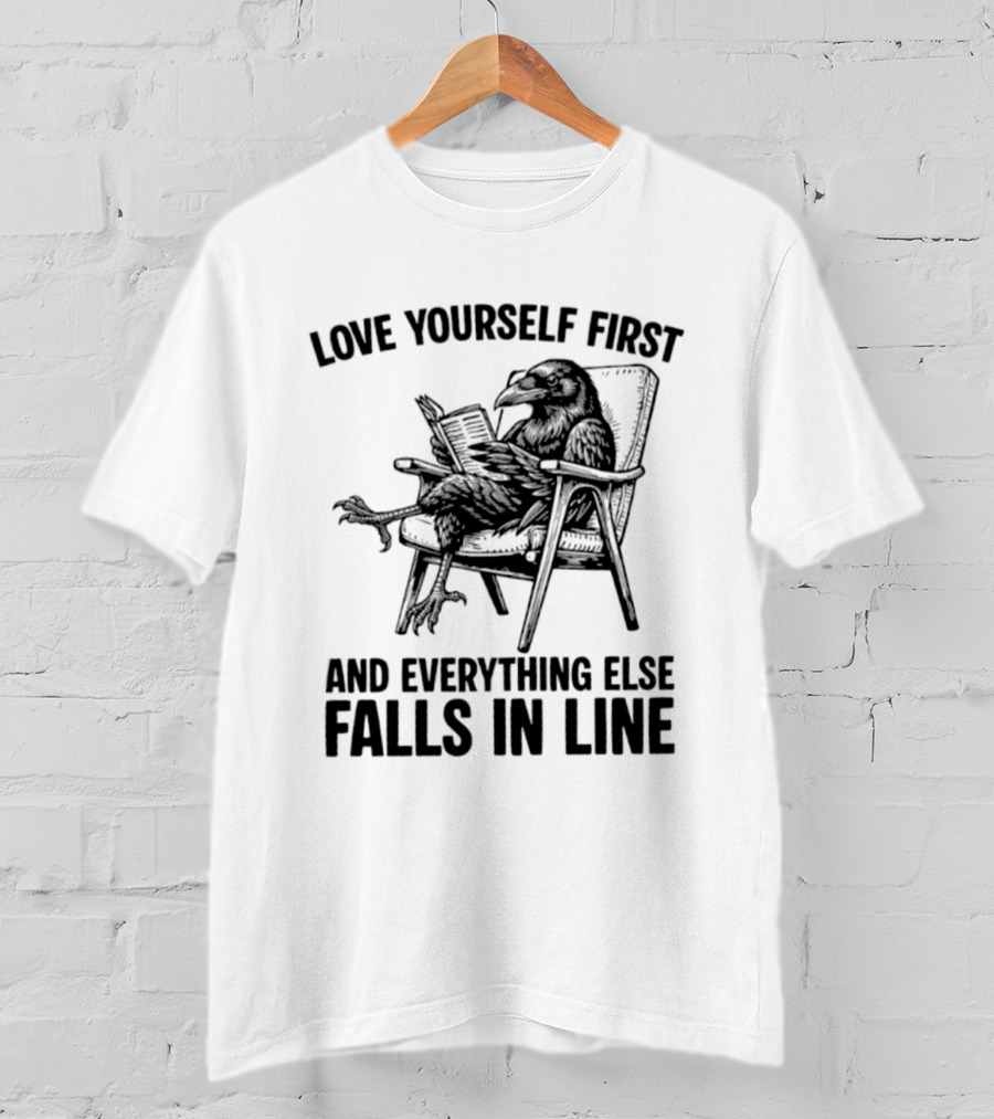 Love Yourself First And Everything Else Falls In Line Raven Reading Lounge Chair T-Shirt