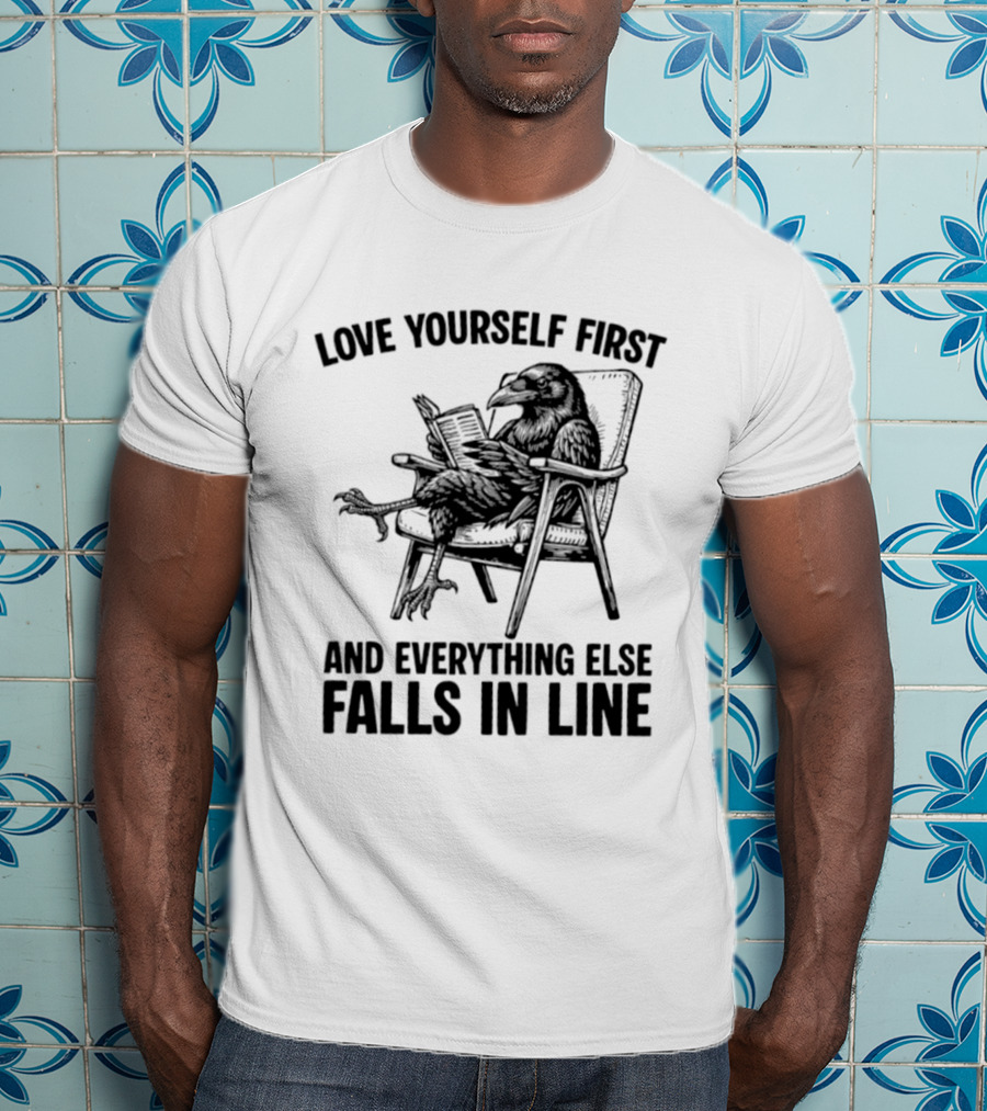 Love Yourself First And Everything Else Falls In Line Raven Reading Lounge Chair T-Shirt
