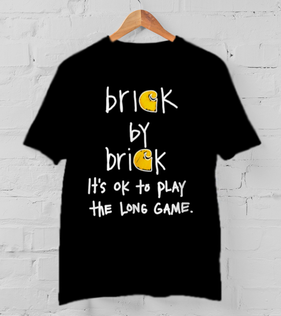 Brick By Brick It's OK To Play The Long Game T-Shirt