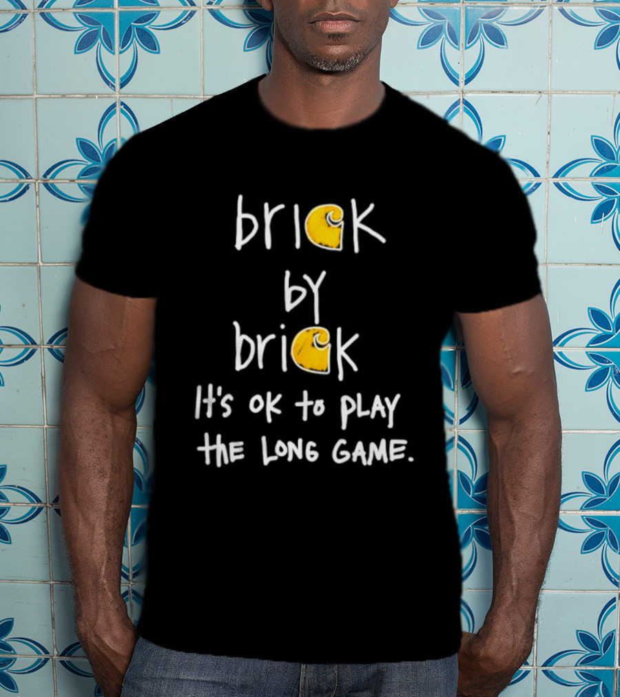 Brick By Brick It's OK To Play The Long Game T-Shirt