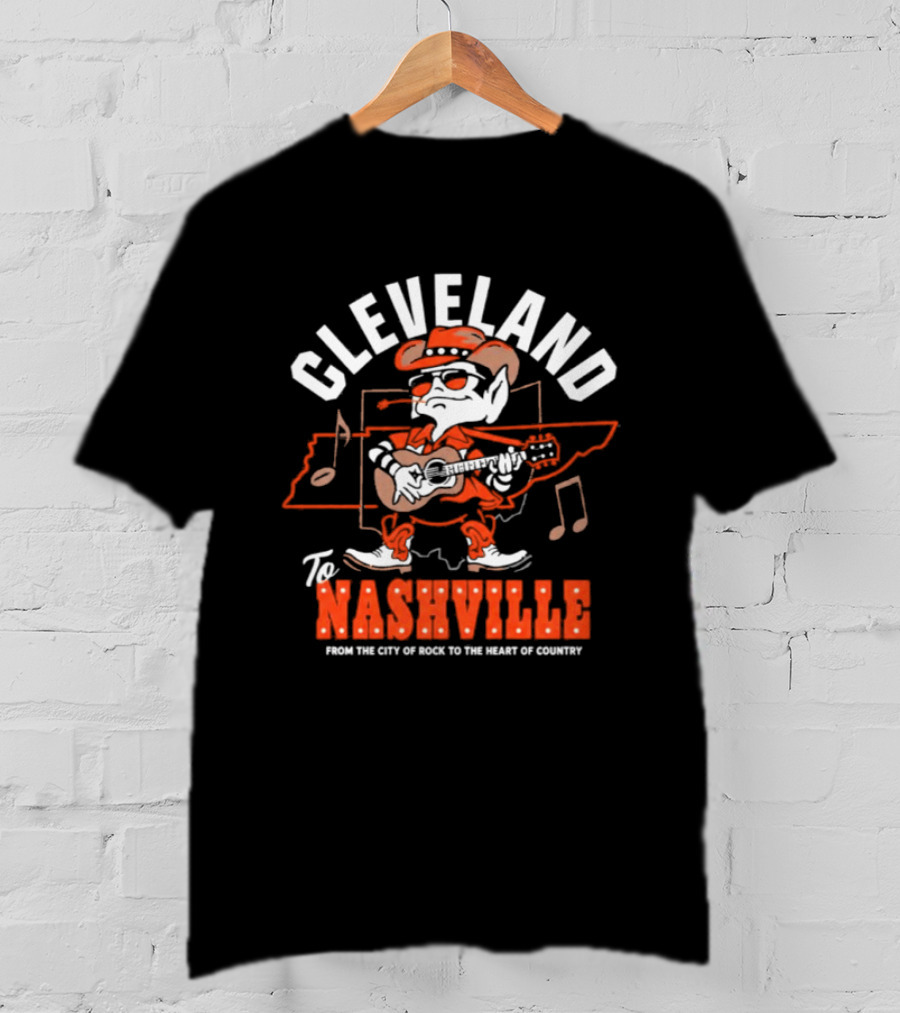 Cleveland To Nashville From The City Of Rock To The Heart Of Country T-Shirt