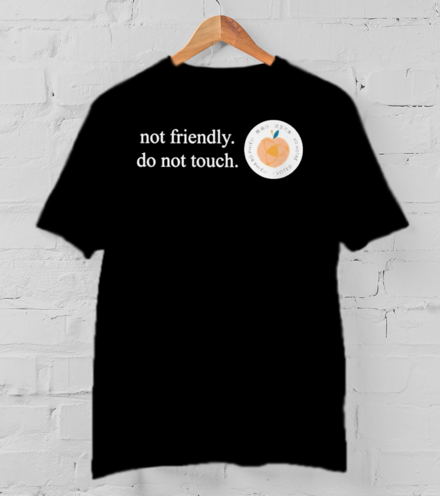 Not Friendly Do Not Touch Peach Fruit T-Shirt