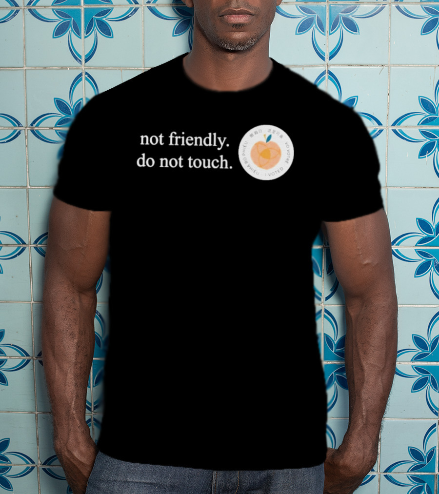 Not Friendly Do Not Touch Peach Fruit T-Shirt