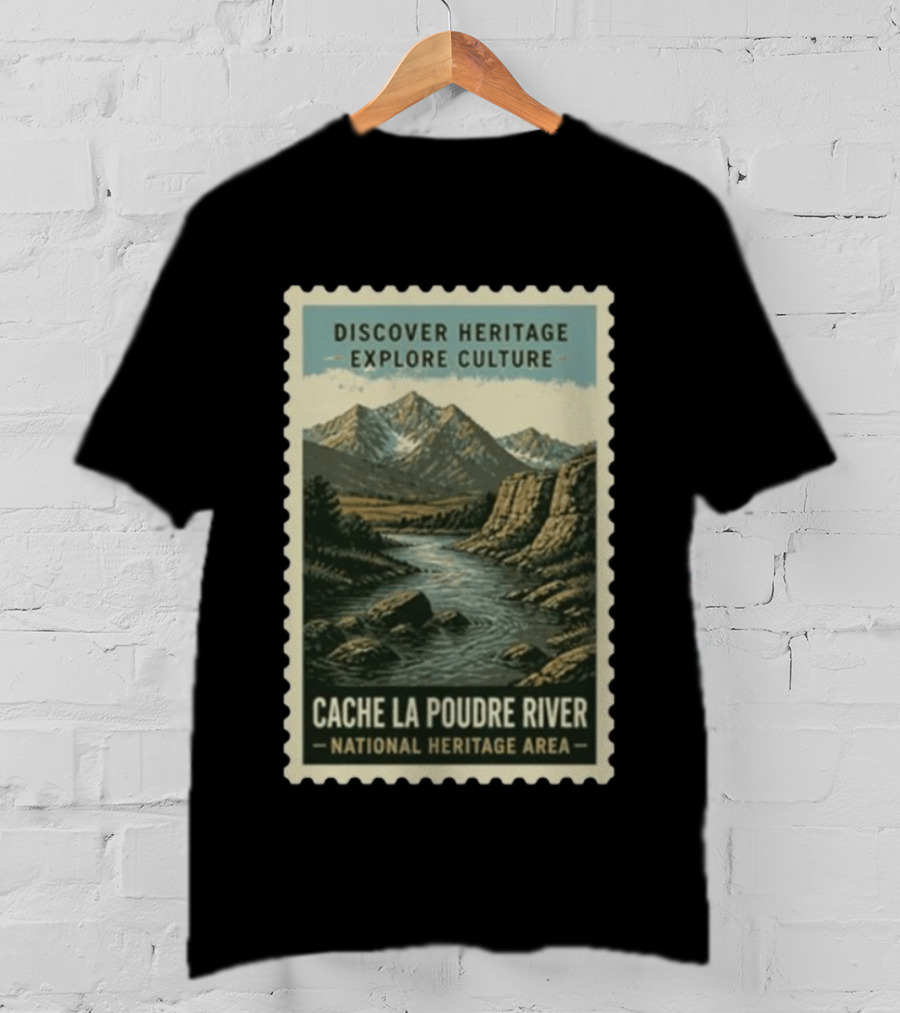 Discover Heritage Explore Culture Cache La Poudre River National Heritage Area T-Shirt