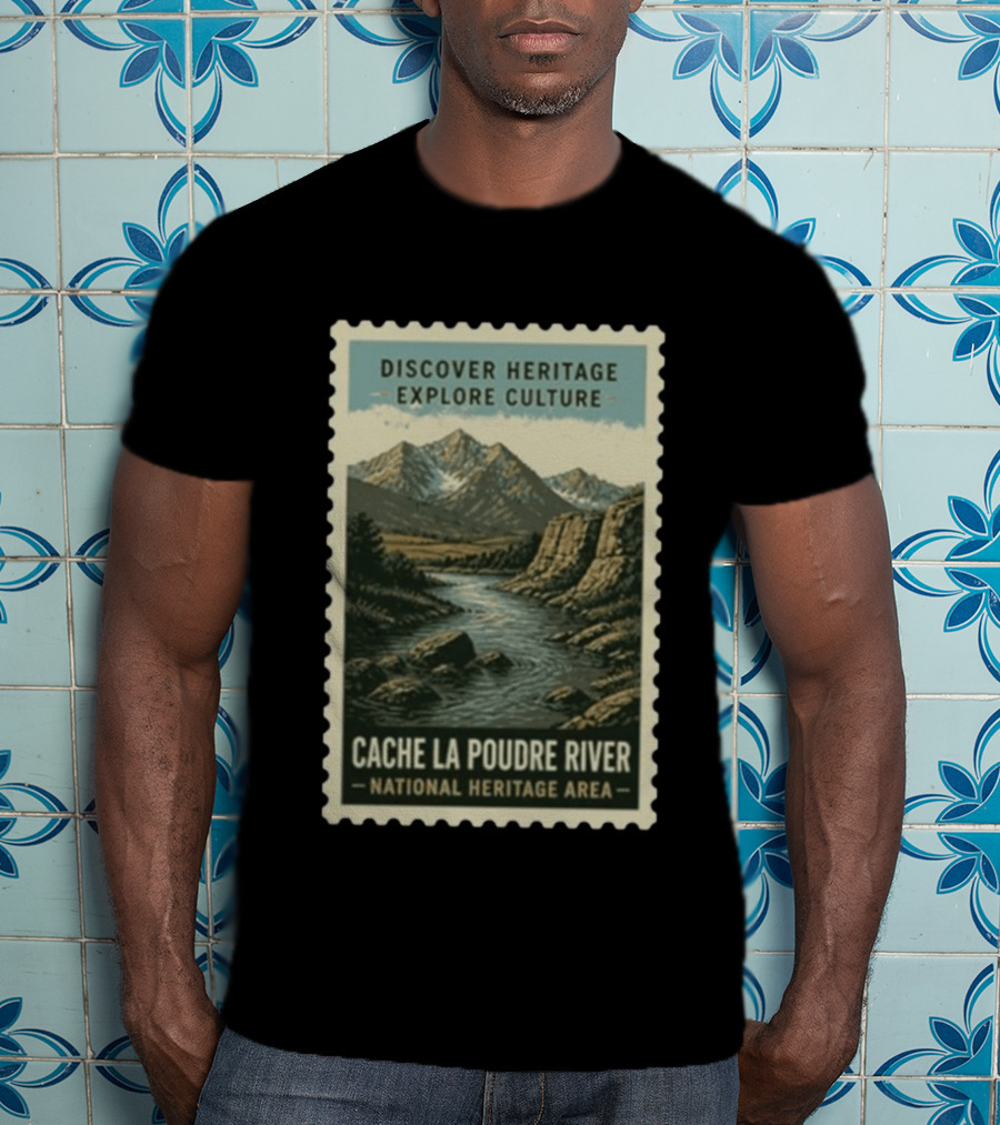 Discover Heritage Explore Culture Cache La Poudre River National Heritage Area T-Shirt
