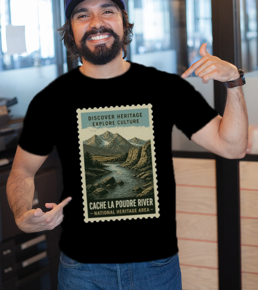 Discover Heritage Explore Culture Cache La Poudre River National Heritage Area T-Shirt