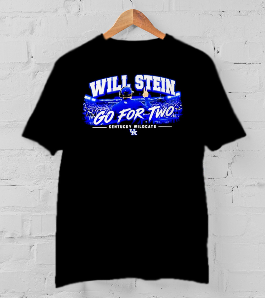 Will Stein Go For Two Kentucky Wildcats UK T-Shirt