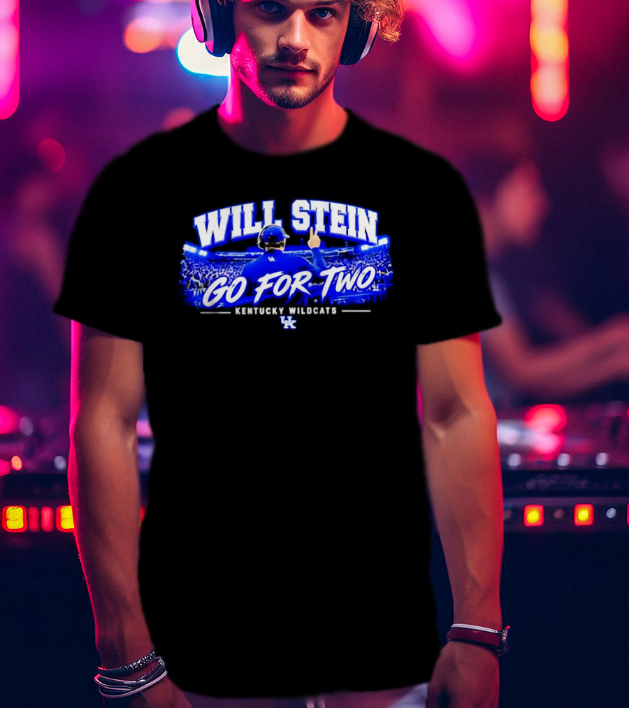 Will Stein Go For Two Kentucky Wildcats UK T-Shirt