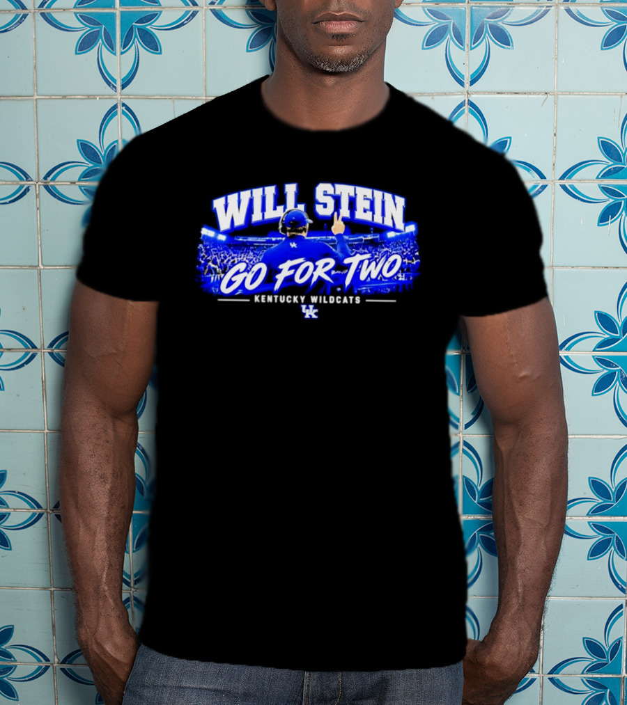 Will Stein Go For Two Kentucky Wildcats UK T-Shirt
