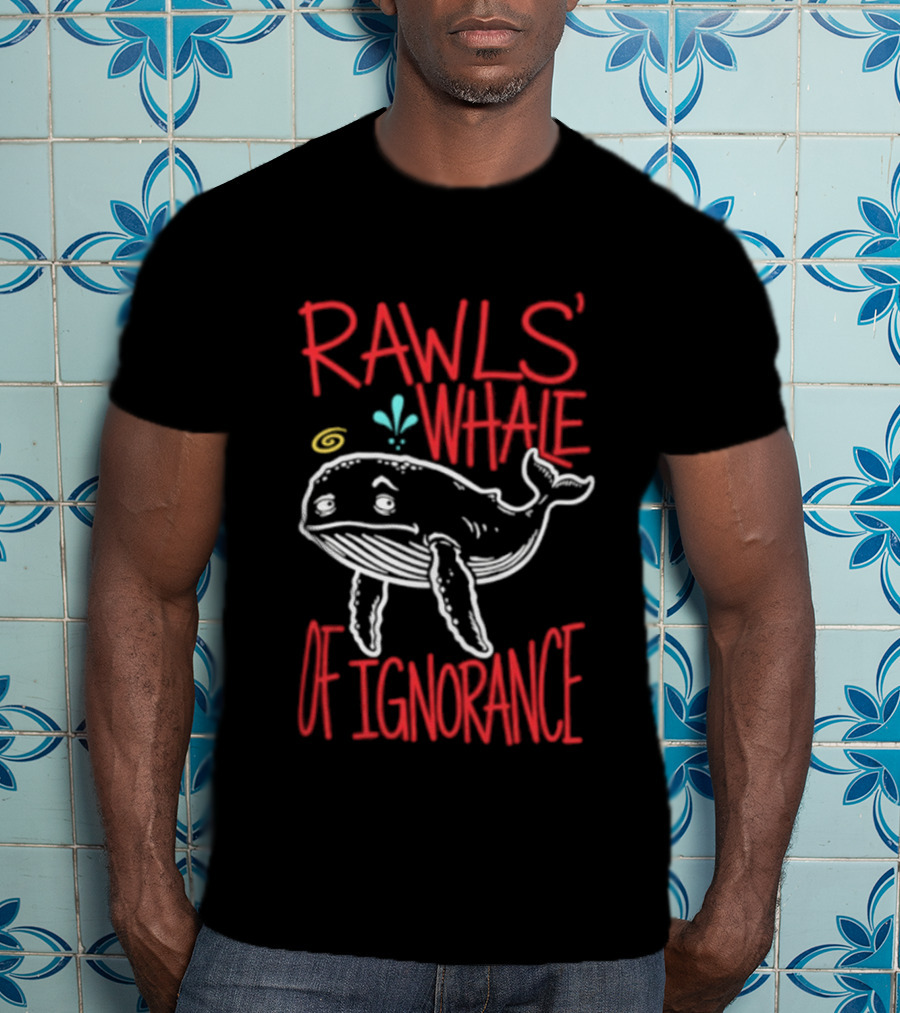 Rawls' Whale Of Ignorance Philosophy Political Theory Concept T-Shirt