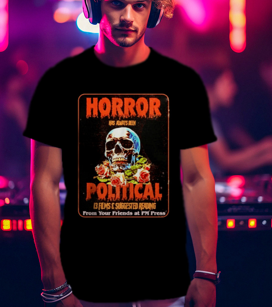 Horror Political Skull 13 Films Suggested Reading PM Press T-Shirt