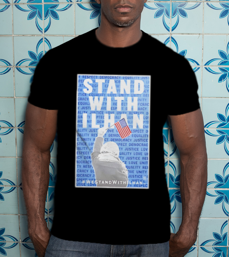Stand With Ilhan 2026 Democracy Justice Equality Unity Flag T-Shirt