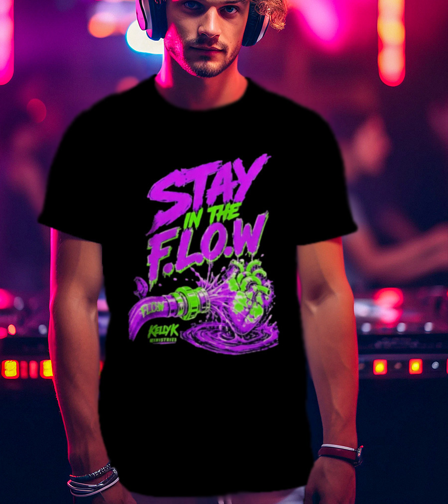 Stay In The F.L.O.W KellyK Ministries Motivational T-Shirt