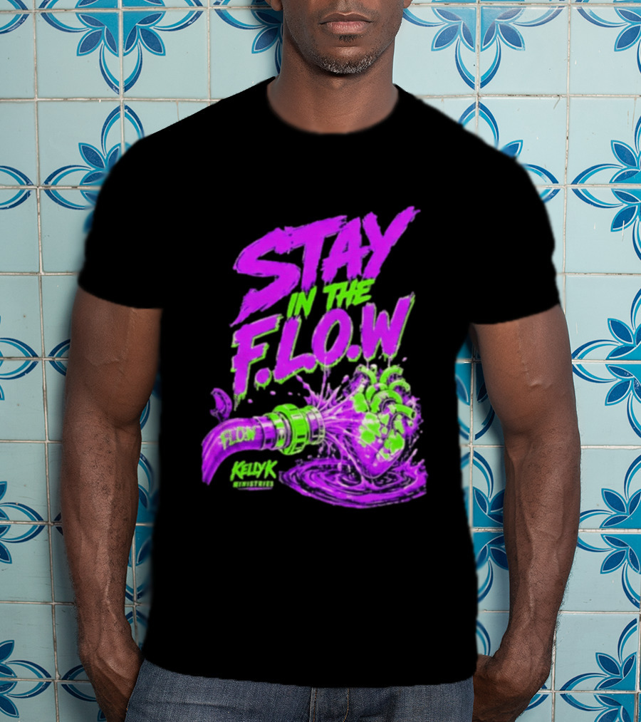 Stay In The F.L.O.W KellyK Ministries Motivational T-Shirt