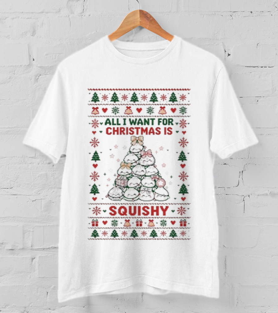 All I Want For Christmas Is Squishy Tree And Festive T-Shirt